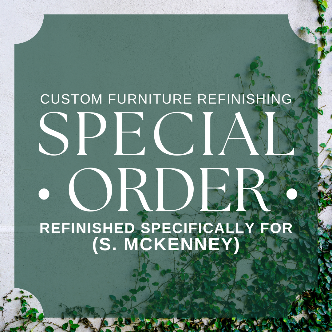 Remaining Balance ~ Custom Furniture Refinishing (for S. McKenney)