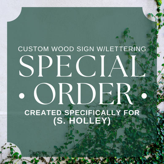 Custom Made Sign (for S. Holley)